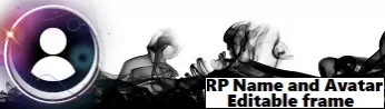 RP Name and Avatar Editable frame